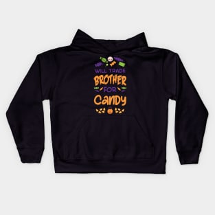 Halloween -- Will Trade Brother For Candy Kids Hoodie